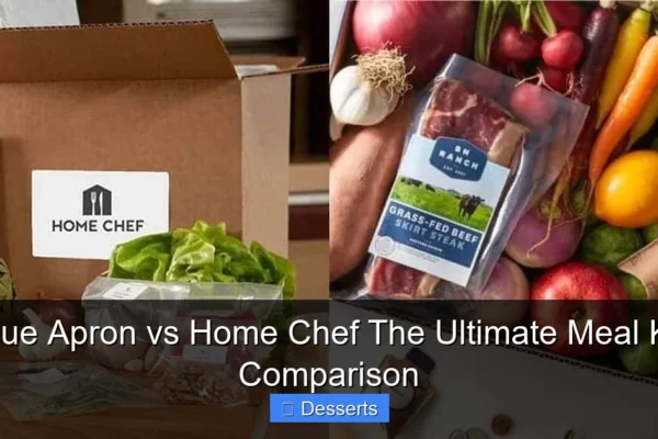 Blue Apron vs Home Chef The Ultimate Meal Kit Comparison