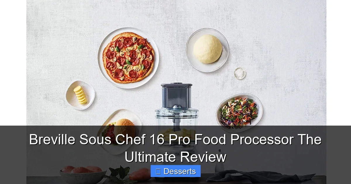 Breville Sous Chef 16 Pro Food Processor The Ultimate Review
