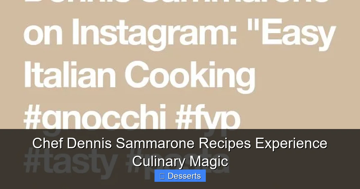 Chef Dennis Sammarone Recipes Experience Culinary Magic