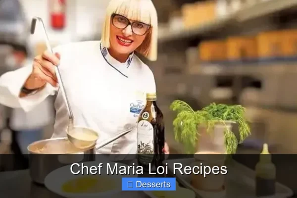 Chef Maria Loi Recipes