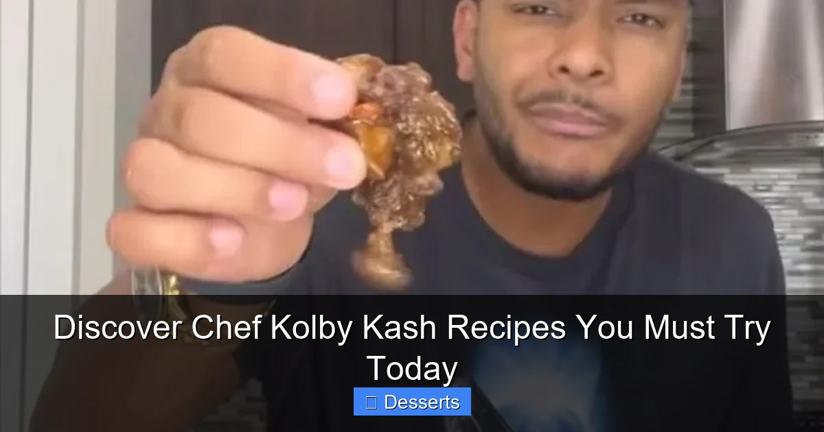 Discover Chef Kolby Kash Recipes You Must Try Today