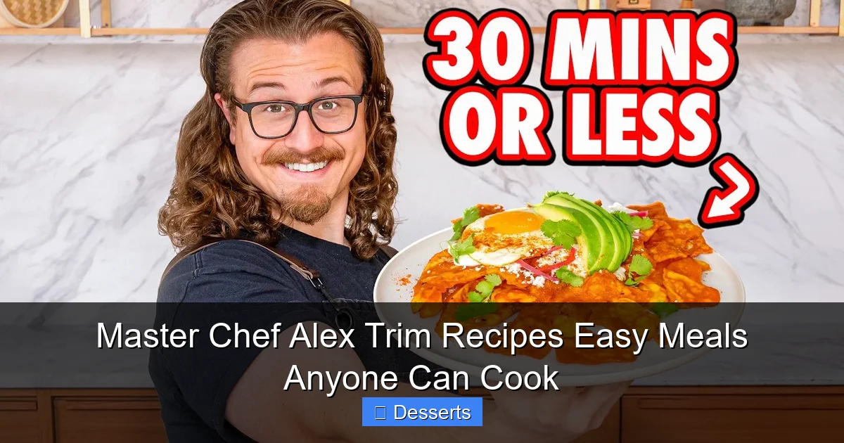 Master Chef Alex Trim Recipes Easy Meals Anyone Can Cook