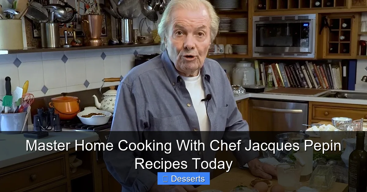 Master Home Cooking With Chef Jacques Pepin Recipes Today