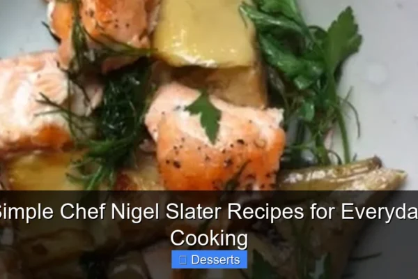 Simple Chef Nigel Slater Recipes for Everyday Cooking