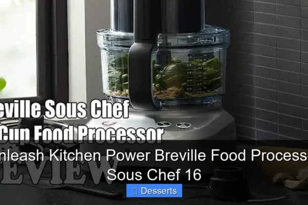 Unleash Kitchen Power Breville Food Processor Sous Chef 16