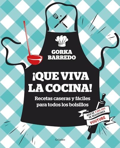 ¡Que viva la cocina! Recetas caseras y fáciles para todos