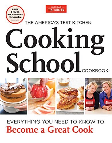The America's Test Kitchen Cooking School Cookbook: Become...