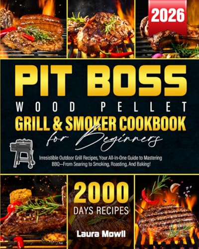 Pit Boss Wood Pellet Grill & Smoker Cookbook for Beginners.