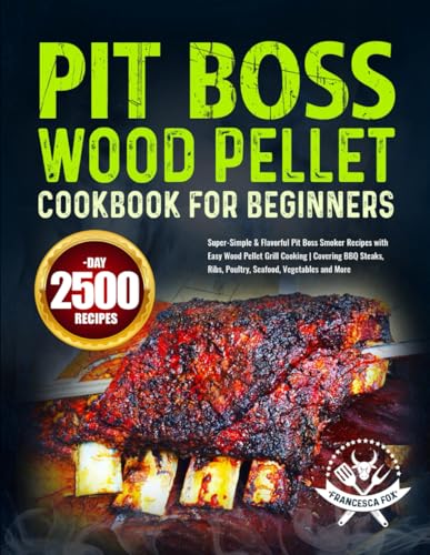Pit Boss Wood Pellet Cookbook for Beginners: Easy Smoker...